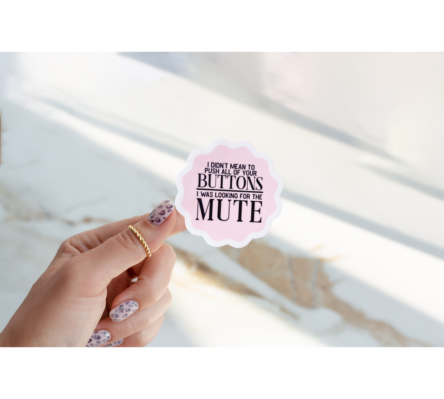 I Didn't Mean To Push Your Buttons, I Was Looking For The Mute Sticker
