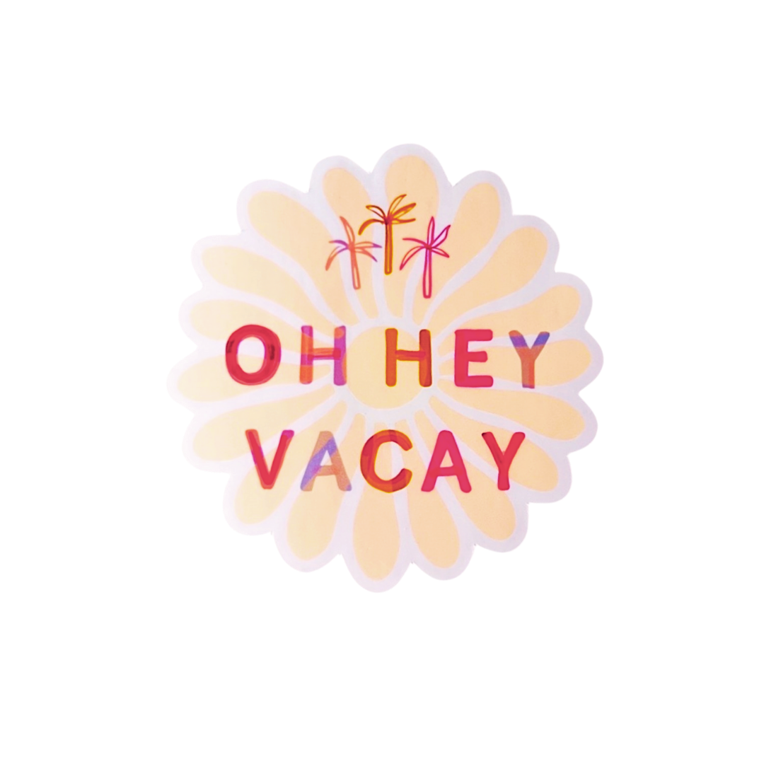 Oh Hey VaCay Sticker